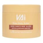 زبدة الشيا بالعكرفاسي وماء الورد فاي vai naturals